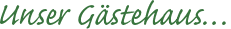 Unser Gstehaus